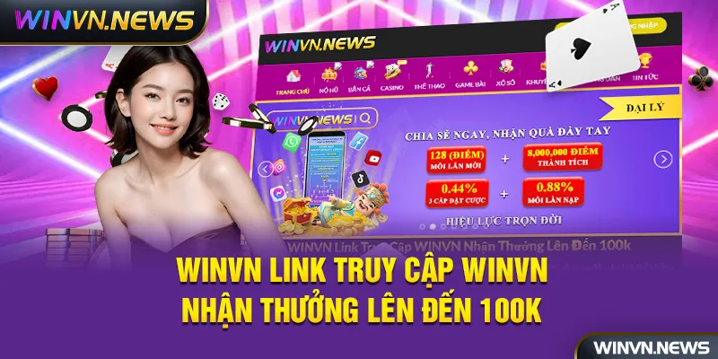 WINVN Link Truy Cập WINVN Nhận Thưởng Lên Đến 100k