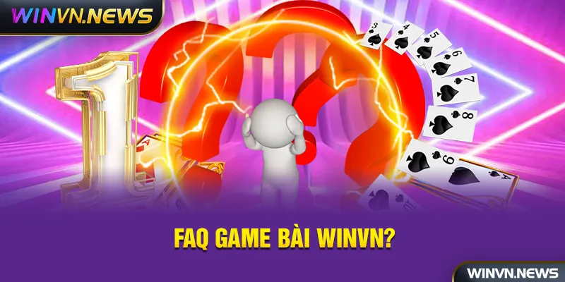 FAQ game bài winvn